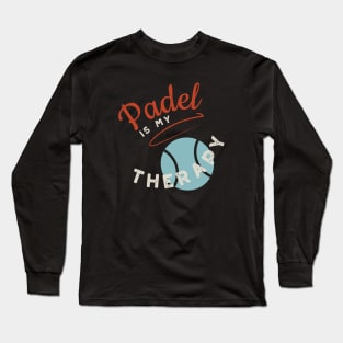 Padel is My Therapy Long Sleeve T-Shirt